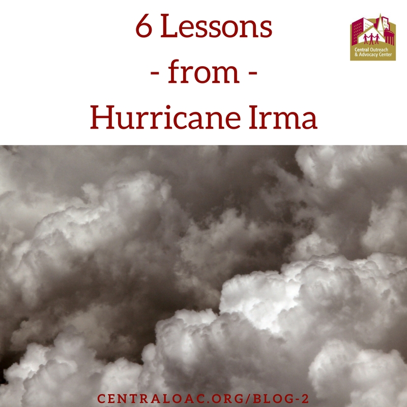 6 Lessons from Hurricane Irma - Central Outreach &amp; Advocacy Center